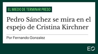Pedro Sánchez se mira en el espejo de Cristina Kirchner