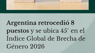 Brecha de género: Argentina retrocedió y cayó al puesto 45° en el ránking