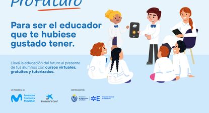 ProFuturo presenta cursos en línea y gratuitos: Para ser el docente que te hubiese gustado tener