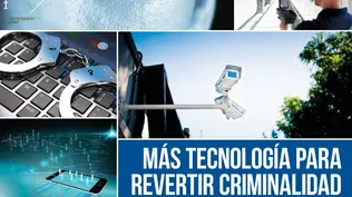 Seguridad: más tecnología para revertir criminalidad